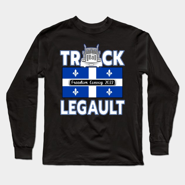 QUÉBEC TRUCK LEGAULT - CONVOY DE LA LIBERTÉ - TRUCKERS FOR FREEDOM CONVOY 2022 Long Sleeve T-Shirt by KathyNoNoise